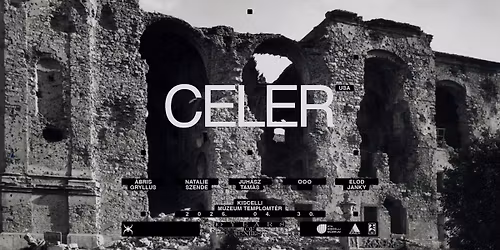 10 Years of EXILES: Celer (USA) | \u00c1bris Gryllus | Juh\u00e1sz Tam\u00e1s | elod janky | Natalie Szende | OOO
