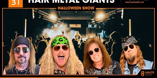 Hair Metal Giants HALLOWEEN SHOW at Haute Spot