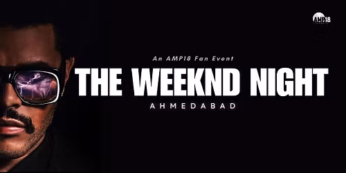THE WEEKND NIGHT - AHMEDABAD
