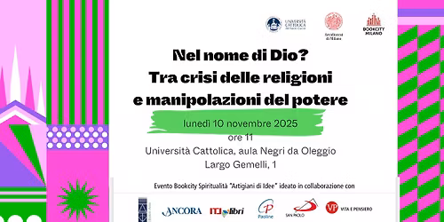 Nel nome di Dio? Tra crisi delle religioni e manipolazioni del potere #BCM25