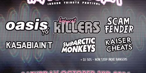 Tribute Festival - Killers v Fender v Monkeys v Oasis v Kasabian v Kaiser