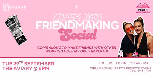 Over 25 Friendmaking Social | Perth Working Holiday Girls