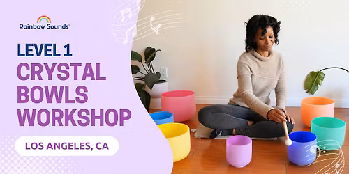 LOS ANGELES, CALIFORNIA | Oct 11 | Crystal Bowl Training for Beginners - SOLD OUT 