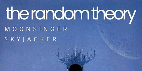 Benzotti live presents:The Random Theory,Moonsinger, and Skyjacker 