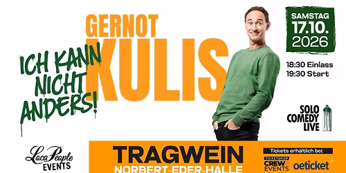 Gernot Kulis "Ich kann nicht anders" in Tragwein | SA, 17.10.2026