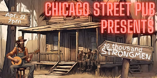 Twenty Thousand Strongmen at Chicago Street Pub