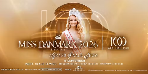 MISS DENMARK 2026 GRAND FINAL SHOW - 100 YEAR ANNIVERSARY \ud83c\udde9\ud83c\uddf0\ud83d\udc51\ud83c\udde9\ud83c\uddf0