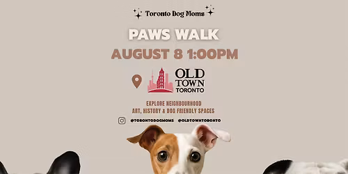 Toronto Dog Moms X Old Town BIA: Paws Walk