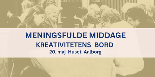 Meningsfulde Middage: Kreativitetens Bord 