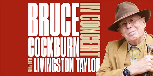 Bruce Cockburn with special guest Livingston Taylor