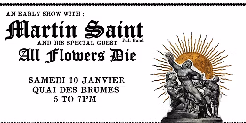 Martin Saint (Full Band) + All Flowers Die - 5 \u00e0 7 au QDB