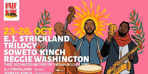 E. J. STRICKLAND "TRILOGY" feat. SOWETO KINCH & REGGIE WASHINGTON