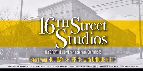 29th Annual 16th Street Studios Holiday Open House