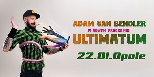 Opole II Stand-up Adam Van Bendler w nowym programie "Ultimatum"