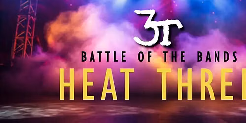 3T Battle of the Bands- Heat 3
