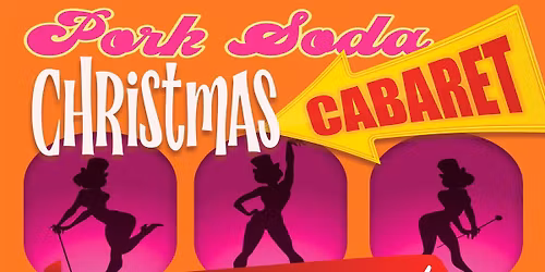 Pork Soda Christmas Cabaret at The Gaiety Southsea