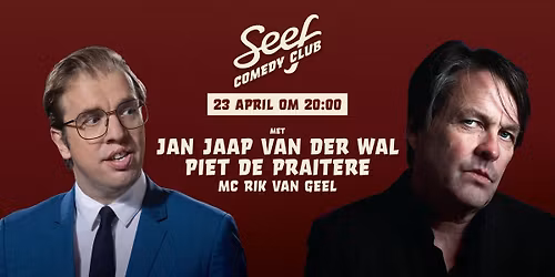 Seef Comedy Club met Jan Jaap van der Wal & Piet De Praitere