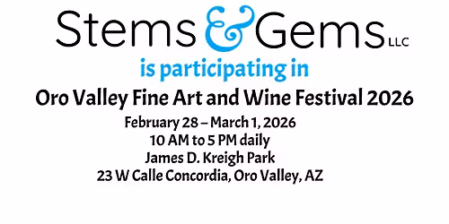 Stems & Gems is at the Oro Valley Fine Art and Wine Festival 2026