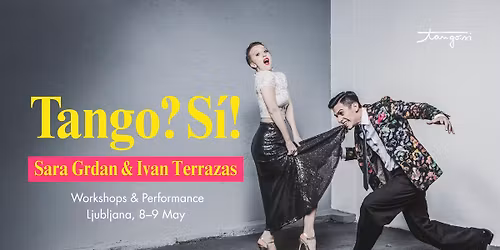 Tango?Si! delavnice + milonga 8.-9. maj: Sara Grdan & Ivan Terrazas