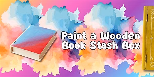 Paint Your Own Wooden Book Stash Box: Bookish Craft Workshop in Lake Charle