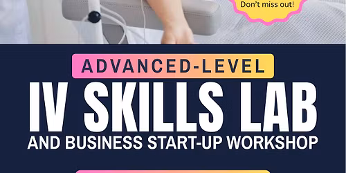 Advanced IV Skills Lab & Business Workshop