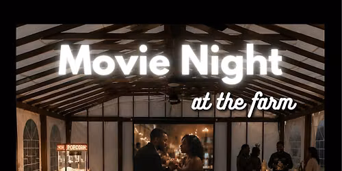 Movie Night at the Farm | September 26