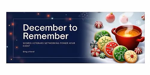 Women Veterans Networking Power Hour Presents December to Remember!
