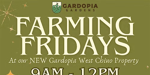 Farming Fridays At Our Westside Chino Property