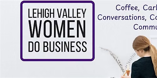 LV Women Do Coffee, Carbs, Cards, Conversations, Connections, &Community