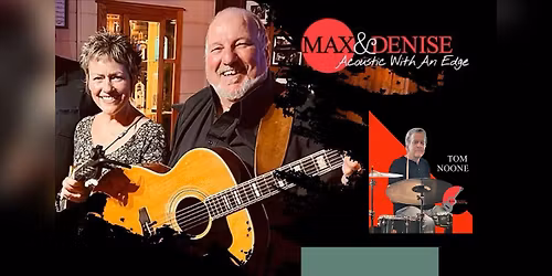 TAVOLA\u2019S RESTAURANT & BAR Presents Max & Denise \u201cAcoustic With An Edge\u201d.