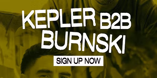 Kepler B2B Burnski - Colette + CNTRL Presents