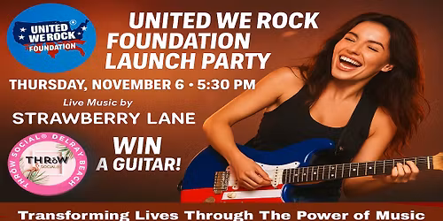 UNITED WE ROCK FOUNDATION! LAUNCH PARTY!
