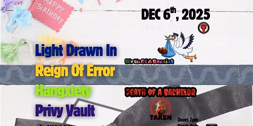 Birth of a Bassist, Death of a Bachelor: Light Drawn In, Reign Of Error, Hangxiety, Privy Vault