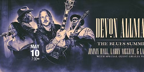 Devon Allman\u2019s Blues Summit featuring Jimmy Hall, Larry McCray & Laka Soul with Ghalia Volt