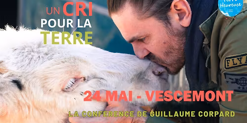 Belfort (Vescemont) - Conf\u00e9rence \u00ab Un Cri pour la Terre \u00bb de Guillaume Corpard