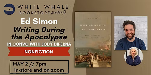 Book Launch! Ed Simon "Writing During the Apocalypse" (w\/Jody DiPerna)