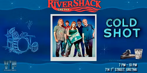 Cold Shot at RiverShack Gretna