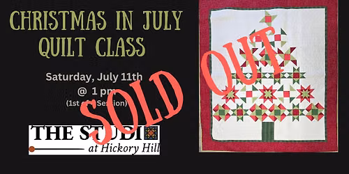 Christmas in July Quilt Class - 1st of 4 sessions SOL OUT