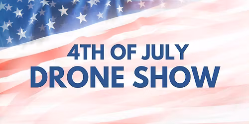 4th of July Drone Show