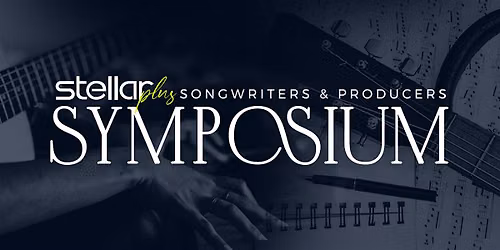 Stellar Plus Experience Songwriters Symposium