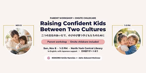 Raising Confident Kids Between Two Cultures \/ \u4e8c\u3064\u306e\u6587\u5316\u306e\u3042\u3044\u3060\u3067\u3001\u306e\u3073\u306e\u3073\u80b2\u3064\u5b50\u3069\u3082\u305f\u3061\u306e\u305f\u3081\u306b