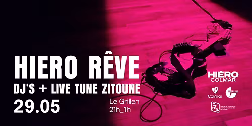 HIERO r\u00eave...DJ's & Tune Zitoune live sets \u273f Le Grillen, Colmar (68)