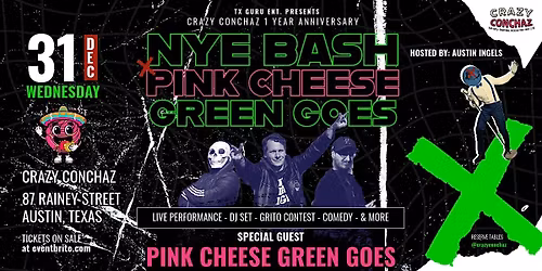 Pink Cheese Green Goes Live in Austin at Crazy Conchaz 1 year x NYE Bash!