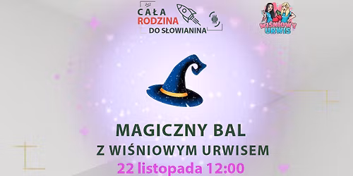 CA\u0141A RODZINA DO S\u0141OWIANINA: Magiczny bal z Wi\u015bniowym Urwisem | Szczecin
