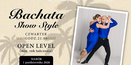BACHATA SHOW STYLE \u2013 KURS CHOREOGRAFICZNY 