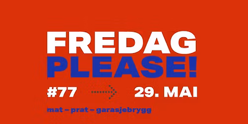 Fredag Please #77