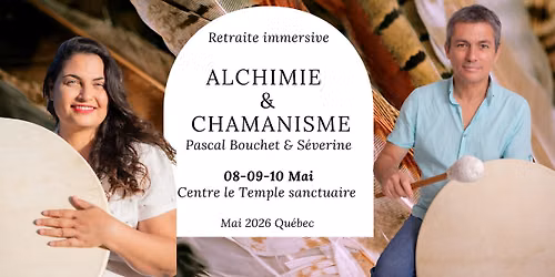 Retraite Alchimique & Chamanique : L'odyss\u00e9e de l'\u00c9veil ,  au C\u0153ur du Qu\u00e9bec avec S\u00e9verine & Pascal