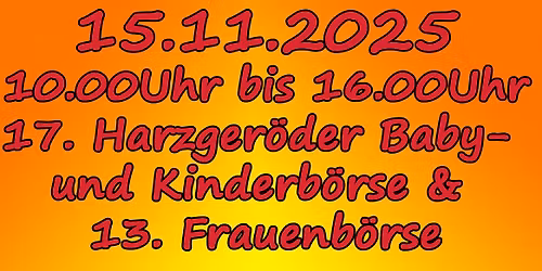 17. Harzger\u00f6der Baby- und Kinderb\u00f6rse \/ 13. Frauenb\u00f6rse