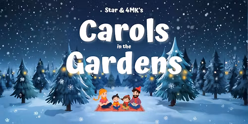 Star & 4MK's Carols in the Gardens