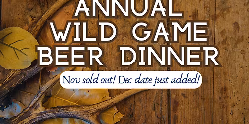 Wild Game Beer Dinner -2nd date